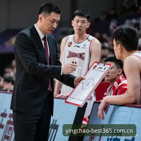BEST365体育注英超：李楠接任北京男篮主帅完整指南
